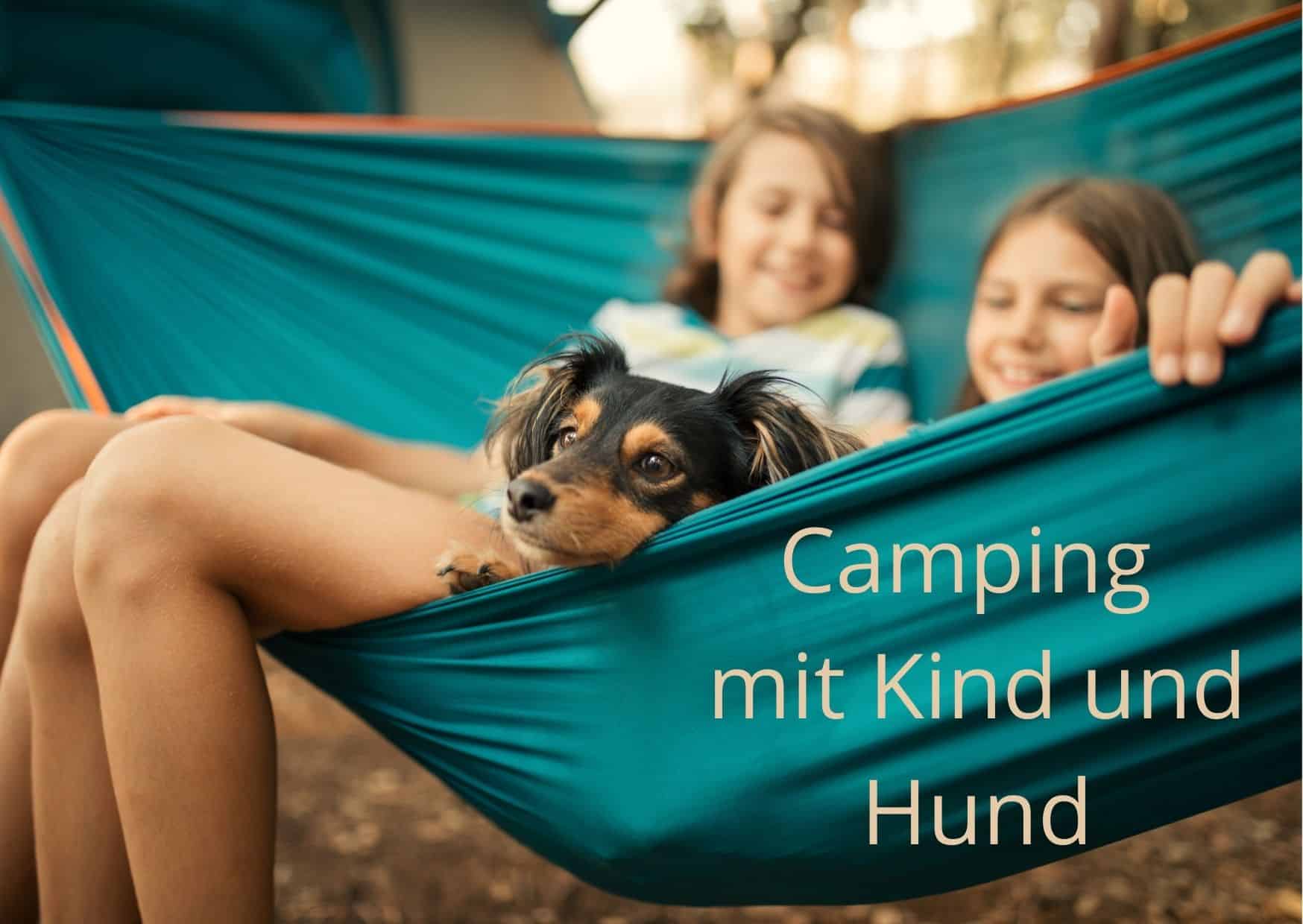 Camping und Hund - Camping mit Kind